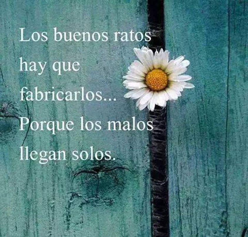 Los buenos ratos hay que fabricarlos