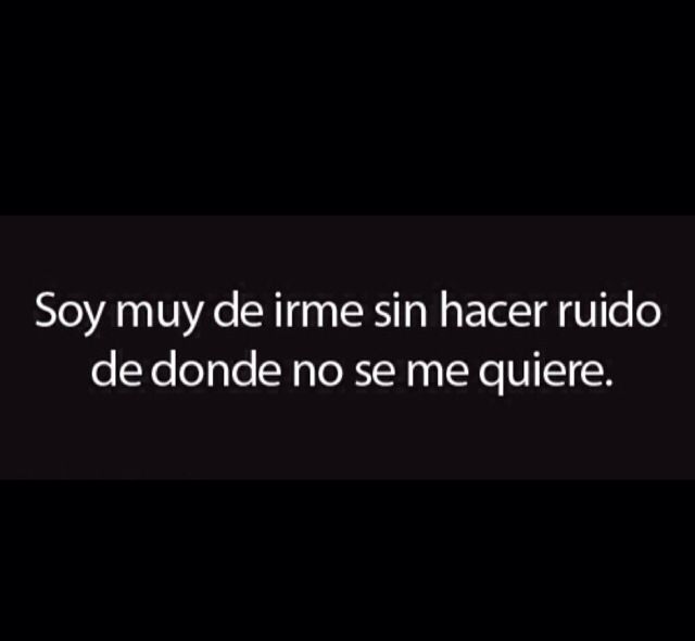 Soy muy de irme sin hacer ruido