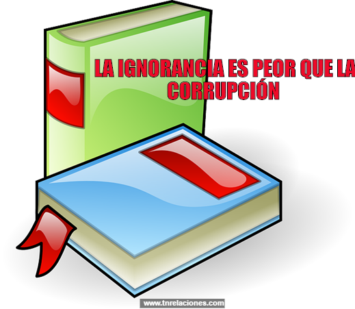 La ignorancia es peor que la corrupción