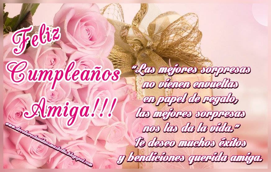 Feliz Cumpleaños Amiga. Te deseo muchos éxitos y bendiciones