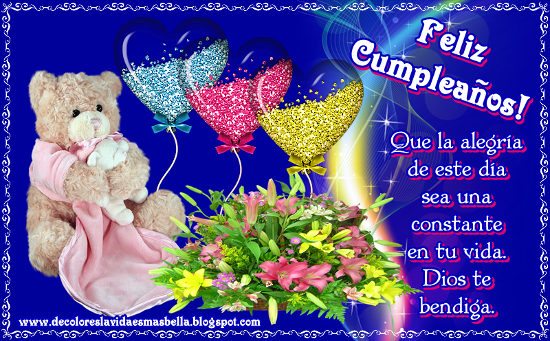 Feliz Cumpleaños. Que la alegría sea una constante en tu vida
