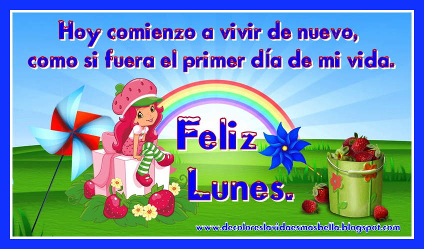 Feliz Lunes.