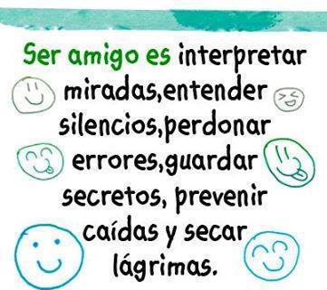 Ser amigo es interpretar miradas, entender silencios…