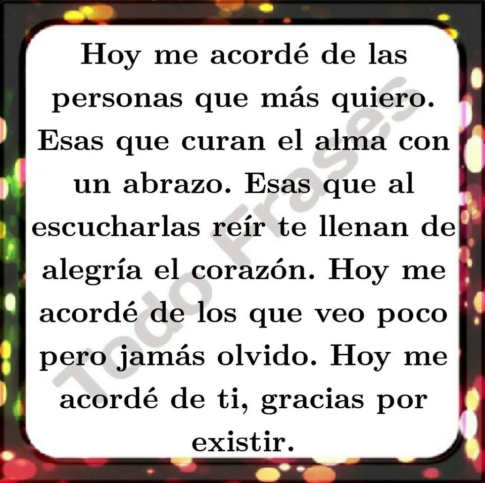Hoy me acordé de las personas que más quiero