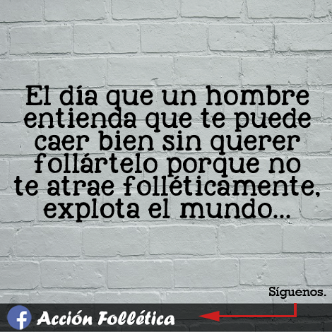 El día que un hombre entienda que te puede caer bien…