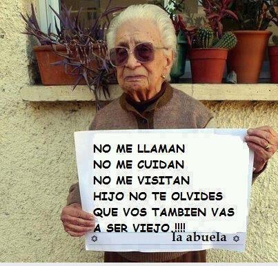 No me llaman, no me cuidan, no me visitan…