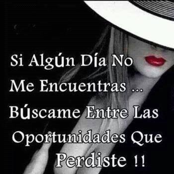 Si algún día no me encuentras…Búscame entre…