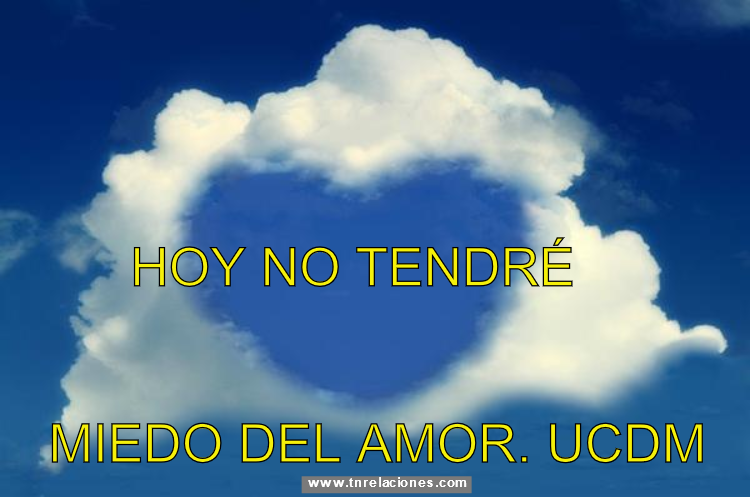 Hoy no tendré miedo del AMOR