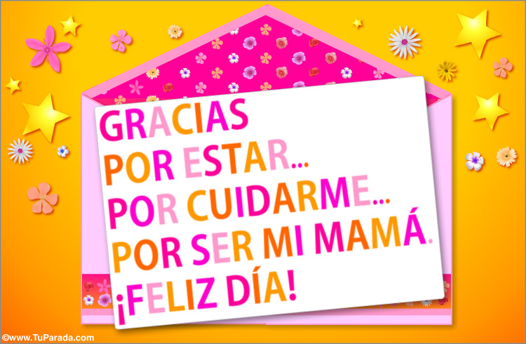 Gracias por estar… Por cuidarme… Por ser mi mamá. ¡Feliz Día!