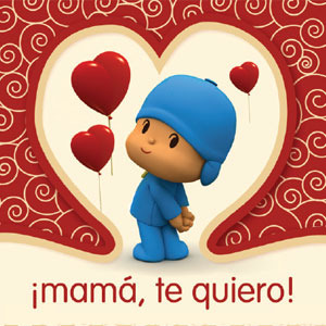 ¡Mamá, te quiero! Felicidades en el Día de la Madre