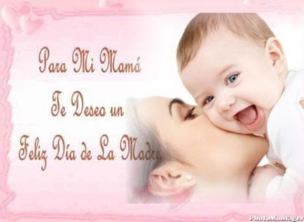 Para mi mamá. Te deseo un Feliz Día de la Madre.