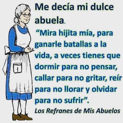 Me decía mi dulce abuela. “Mira hijita mía, para ganarle…