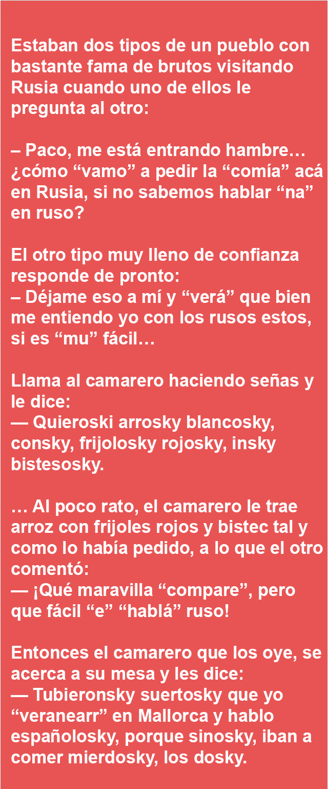 Estaban dos tipos de un pueblo con bastante fama de brutos…