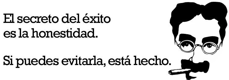 El secreto del éxito es la honestidad. Si puedes evitarla…