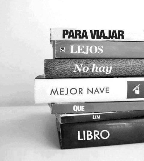 Para viajar lejos, no hay mejor nave que un libro.