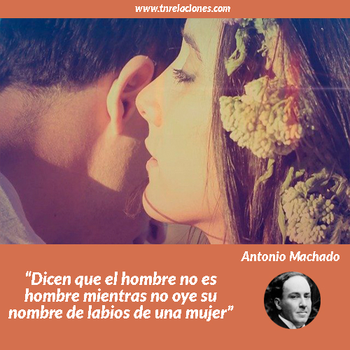 Dicen que el hombre no es hombre mientras…